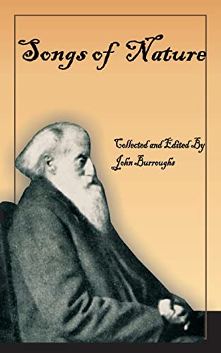 9781589635593: John Burroughs' Book of Songs of Nature: Two Hundred and Twenty-Three Poems Collected by America's Beloved Naturalist