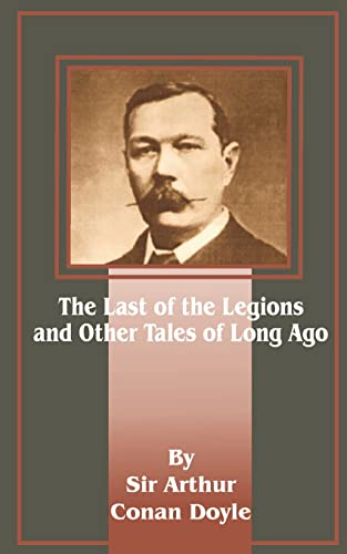 Stock image for The Last of the Legions: And Other Tales of Long Ago for sale by Chiron Media