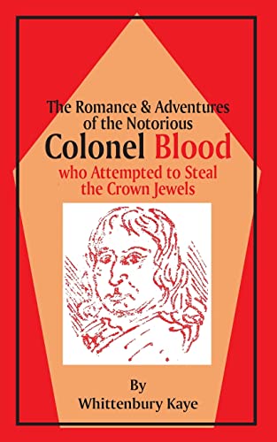 Imagen de archivo de Romance & Adventures of the Notorious Colonel Blood a la venta por Chiron Media