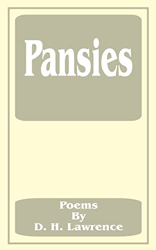 Beispielbild fr Pansies: Poems by D. H. Lawrence zum Verkauf von WorldofBooks