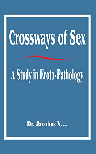 Stock image for Crossways of Sex: A Study in Eroto-Pathology for sale by Chiron Media