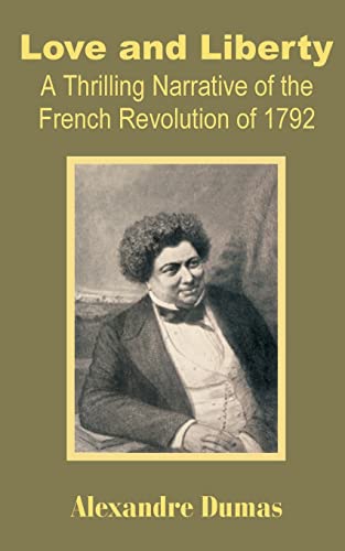 9781589637849: Love and Liberty: A Thrilling Narrative of the French Revolution of 1792