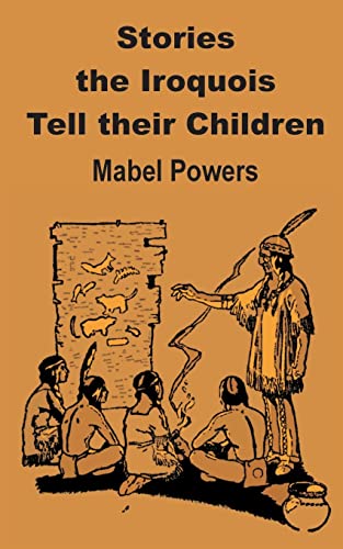 Stock image for Stories the Iroquois Tell Their Children for sale by Chiron Media