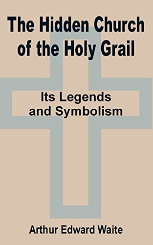 Stock image for The Hidden Church of the Holy Grail: It's Legends and Symbolism for sale by SecondSale