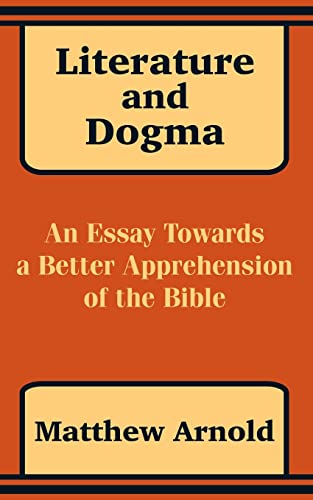Imagen de archivo de Literature and Dogma: An Essay Towards a Better Apprehension of the Bible a la venta por Lucky's Textbooks