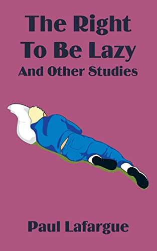 Imagen de archivo de The Right to Be Lazy and Other Studies a la venta por Revaluation Books