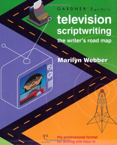 Beispielbild fr Gardner's Guide to Television Scriptwriting The Writer's Road Map zum Verkauf von TextbookRush