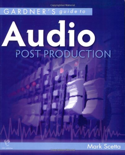 Imagen de archivo de Gardner's Guide to Audio Post Production (Gardner's Guide Series) a la venta por dsmbooks