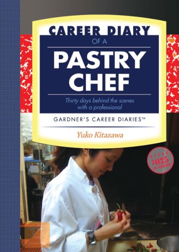 Stock image for Career Diary of a Pastry Chef: Thirty Days Behind the Scenes with a Professional for sale by ThriftBooks-Atlanta