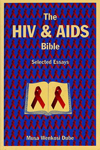The HIV and AIDS Bible: Selected Essays - Dube, Musa W.