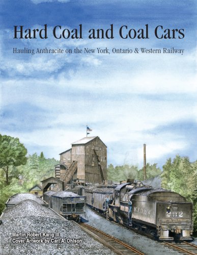 Hard Coal and Coal Cars: Hauling Anthracite on the New York, Ontario & Western Railway