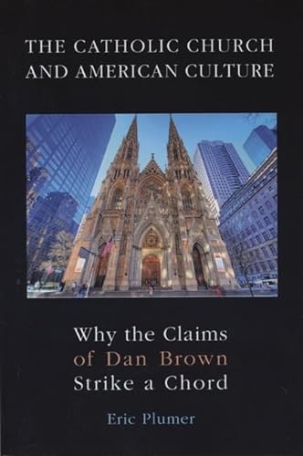 Stock image for The Catholic Church and American Culture: Why the Claims of Dan Brown Strike a Chord for sale by SecondSale