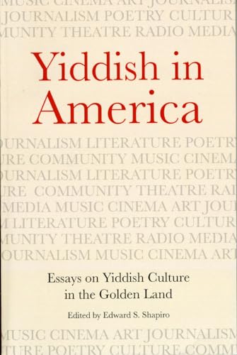 9781589661370: Yiddish in America: Essays on Yiddish Culture in the Golden Land