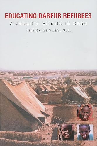 Stock image for Educating Darfur Refugees: A Jesuit's Efforts in Chad for sale by Arundel Books
