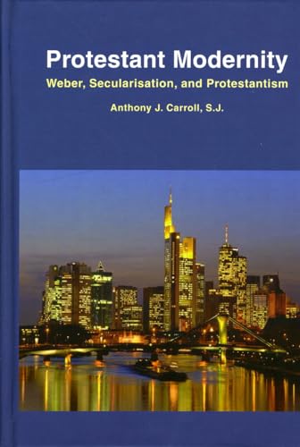 9781589661639: Protestant Modernity: Weber, Secularization, and Protestantism