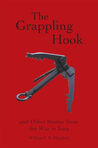 Stock image for The Grappling Hook: And Other Stories from the War in Iraq for sale by SecondSale