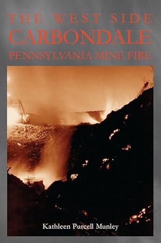 Stock image for The West Side Carbondale, Pennsylvania Mine Fire for sale by ThriftBooks-Dallas