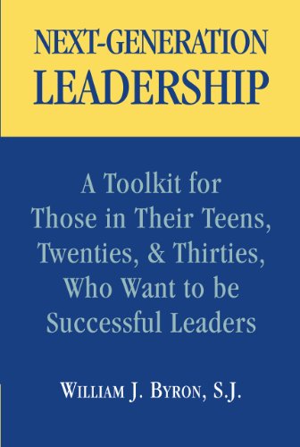 Beispielbild fr Next-Generation Leadership: A Toolkit for Those in Their Teens, Twenties, & Thirties, Who Want to be Successful Leaders zum Verkauf von Wonder Book