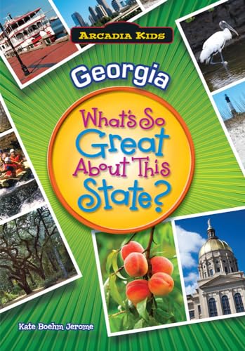 9781589730113: Georgia: What's So Great About This State? (Arcadia Kids)