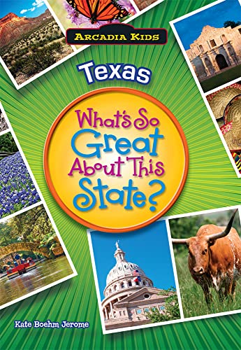 9781589730120: Texas: What's So Great about This State? (Arcadia Kids)