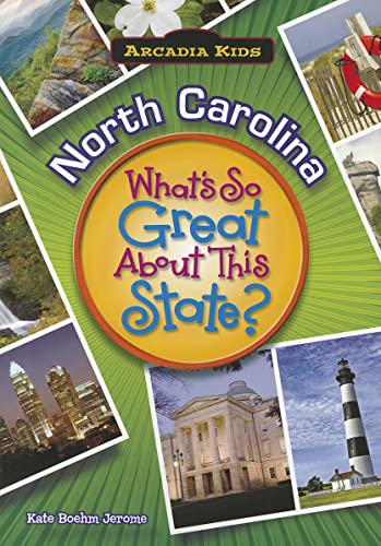 Imagen de archivo de North Carolina: Whats So Great About This State? (Arcadia Kids) a la venta por Red's Corner LLC