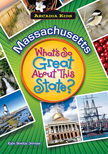 9781589730199: Massachusetts: What's So Great about This State? (Arcadia Kids)