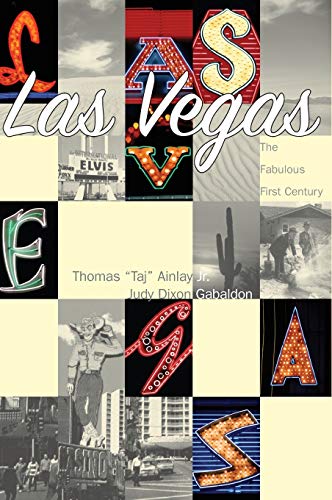 Imagen de archivo de Las Vegas: The Fabulous First Century a la venta por Lakeside Books