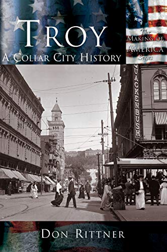 9781589731356: Troy: A Collar City History (Making of America (Arcadia)) [Idioma Ingls]