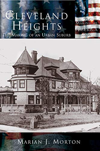 9781589731394: Cleveland Heights: The Making of an Urban Suburb