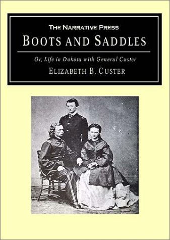 Beispielbild fr Boots and Saddles: Or Life in Dakota with General Custer zum Verkauf von ThriftBooks-Dallas