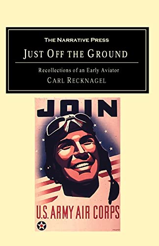 Stock image for Just Off the Ground: Recollections of an Early Aviator for sale by Table of Contents