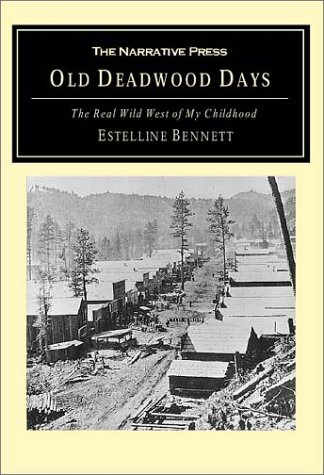 Stock image for Old Deadwood Days : The Real Wild West of My Childhood for sale by Better World Books