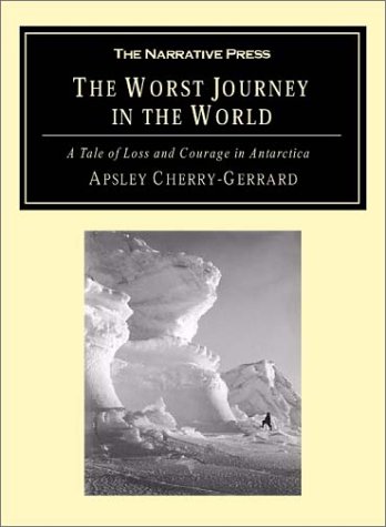 9781589761209: The Worst Journey in the World: A Tale of Loss and Courage in Antarctica [Idioma Ingls]