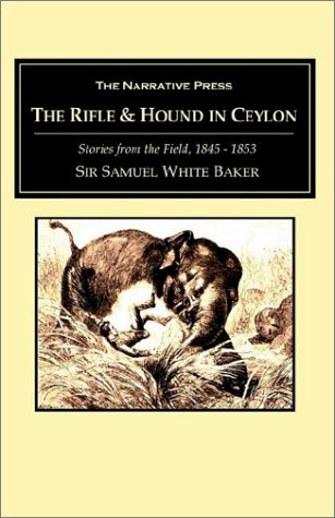 Beispielbild fr The Rifle And The Hound In Ceylon. Stories from the Field, 1845 to 1853. zum Verkauf von ADAMS ANGLING BOOKS