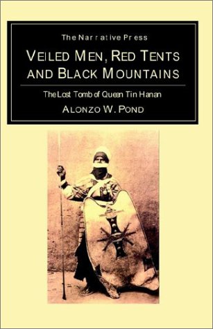 Imagen de archivo de Veiled Men Red Tents and Black Mountains Adventures of an Expedition of the First Pneumatic-Tired Automobiles to Cross the Algerian Saraha (1925) a la venta por Chequamegon Books