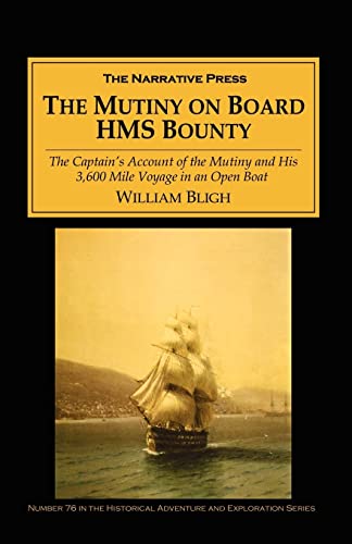 Beispielbild fr The Mutiny on Board H.M.S. Bounty: The Captain's Account of the Mutiny and His 3,600 Mile Voyage in an Open Boat zum Verkauf von WorldofBooks