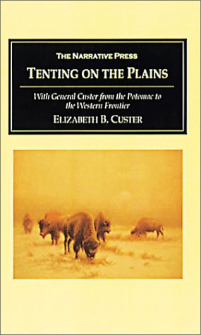Stock image for Tenting on the Plains: With General Custer from the Potomac to the Western Frontier for sale by HPB-Diamond