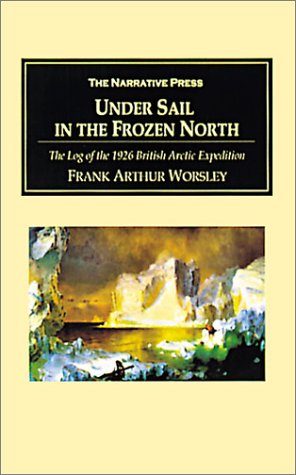 9781589762329: Under Sail in the Frozen North: The Log of the 1926 British Arctic Expedition