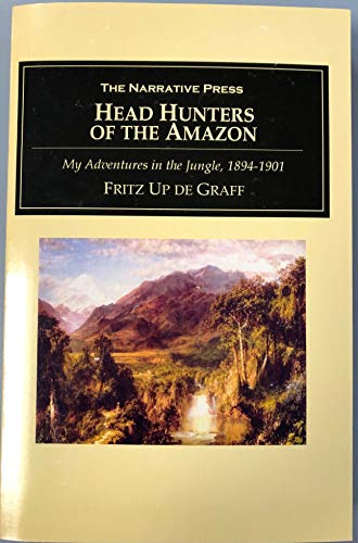 9781589762336: Head Hunters of the Amazon: My Adventures in the Jungle, 1894-1901