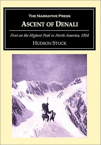 Imagen de archivo de Ascent of Denali: First on the Highest Peak in North America, 1913 a la venta por Prairie Creek Books LLC.