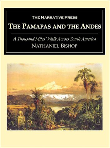 Beispielbild fr The Pampas and Andes: A Thousand Miles' Walk Across South America zum Verkauf von Lowry's Books