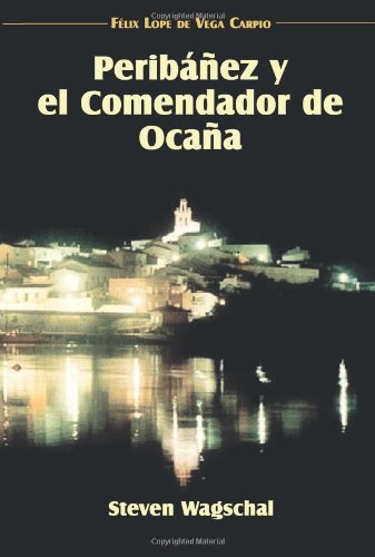 Beispielbild fr Peribanez Y El Comendador De Ocana (Cervantes & Co. Spanish Classics) (Spanish Edition) zum Verkauf von HPB-Diamond