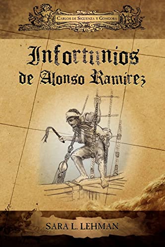 Imagen de archivo de Infortunios de Alonso Ramirez (Cervantes & Co. Spanish Classics) (Spanish and English Edition) a la venta por GF Books, Inc.