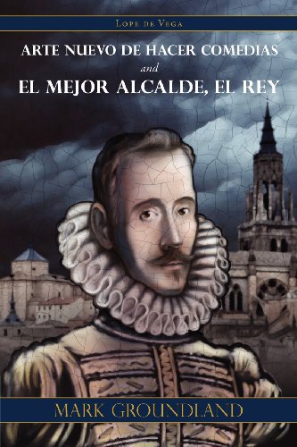 Imagen de archivo de Arte Nuevo de Hacer Comedias and El Mejor Alcalde, El Rey a la venta por ThriftBooks-Dallas