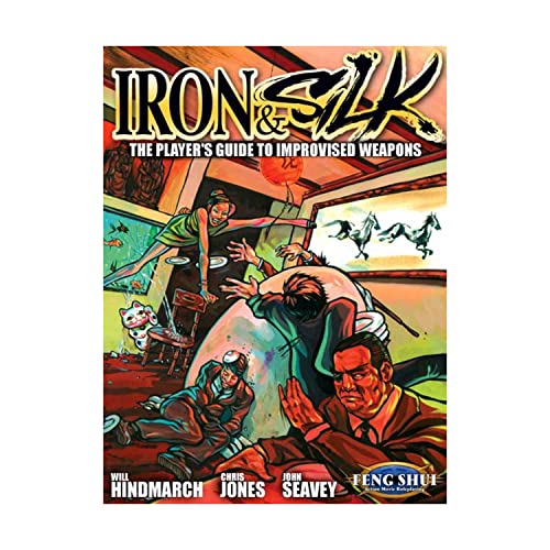 Stock image for Iron & Silk - The Player's Guide to Improvised Weapons (Feng Shui (Atlas Games)) for sale by Noble Knight Games