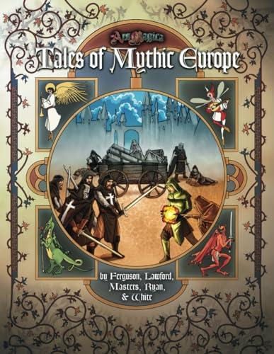 Tales of Mythic Europe (Ars Magica 5E) (9781589781108) by Ferguson, Timothy; Lawford, Mark; Masters, Phil; Ryan, Matt; White, Alexander; Chart, David