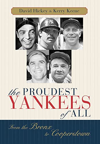 Stock image for The Proudest Yankees of All : From the Bronx to Cooperstown for sale by Better World Books