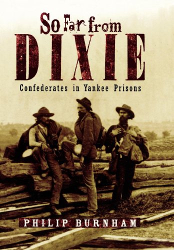 Stock image for So Far from Dixie: Confederates in Yankee Prisons for sale by Half Price Books Inc.