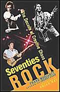 Beispielbild fr Seventies Rock : The Decade of Creative Chaos zum Verkauf von Better World Books