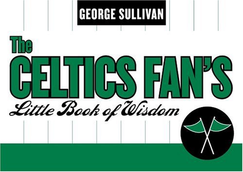 The Celtics Fan's Little Book of Wisdom (9781589790322) by George Sullivan